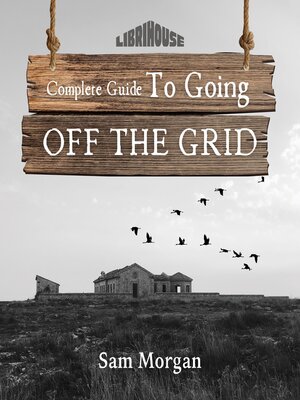 cover image of Complete Guide to Going Off the Grid